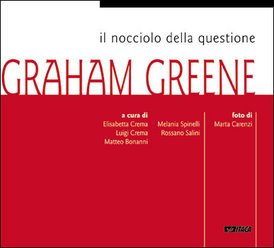 Il nocciolo della questione: Graham Greene - AA.VV. | Libro | Itacalibri