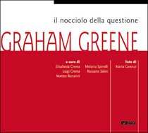 Il nocciolo della questione: Graham Greene - AA.VV. | Libro | Itacalibri