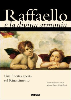 Raffaello e la divina armonia: Una finestra aperta sul Rinascimento. AA.VV. | Libro | Itacalibri