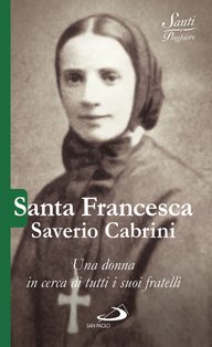 Santa Francesca Saverio Cabrini: Una donna in cerca di tutti i suoi fratelli. Luca Crippa | Libro | Itacalibri