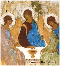 L’icona della Trinità: "Storia di un capolavoro". Levon Nersesjan, Dmitrij Suchoverkov, Andrej Rublev | Libro | Itacalibri