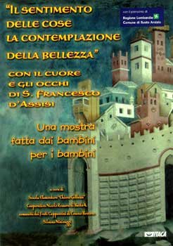 Il sentimento delle cose la contemplazione della bellezza: Con il cuore e gli occhi di S. Francesco d'Assisi. AA.VV. | Libro | Itacalibri