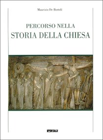 Percorso nella storia della Chiesa - Maurizio De Bortoli | Libro | Itacalibri