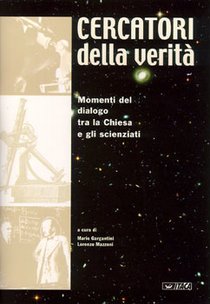 Cercatori della verità: Momenti del dialogo tra la Chiesa e gli scienziati. AA.VV. | Libro | Itacalibri