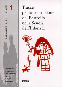 Tracce per la costruzione del Portfolio nella Scuola dell'Infanzia - AA.VV. | Libro | Itacalibri