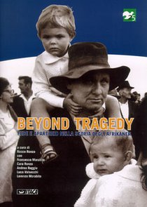 Beyond tragedy: Fede e apartheid nella storia degli afrikaner. AA.VV. | Libro | Itacalibri