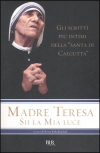 Sii la mia luce - Madre Teresa di Calcutta | Libro | Itacalibri