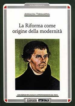 La riforma come origine della modernità - Annalisa Terranova | Libro | Itacalibri