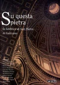 Su questa pietra: La fabbrica di San Pietro in Vaticano. AA.VV. | Libro | Itacalibri