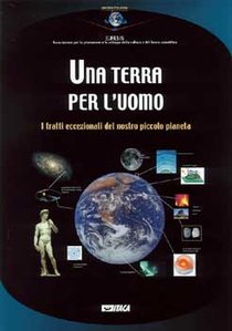 Una terra per l'uomo: I tratti eccezionali del nostro piccolo pianeta. Euresis | Libro | Itacalibri