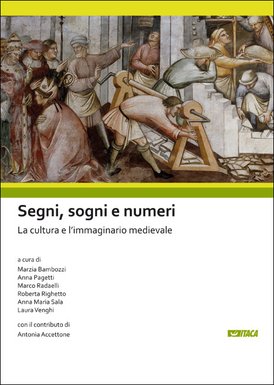 Segni, sogni e numeri: La cultura e l'immaginario medievale. AA.VV. | Libro | Itacalibri