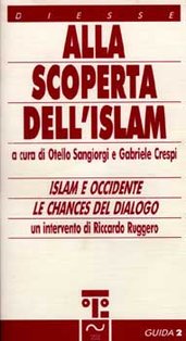 Alla scoperta dell'Islam: Islam e occidente.Le chances del dialogo. Gabriele Crespi, Otello Sangiorgi | Libro | Itacalibri