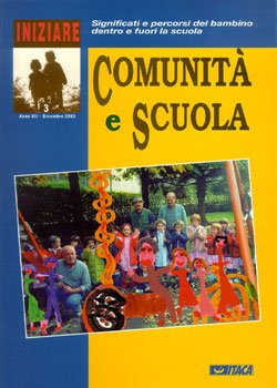 Iniziare 3/2003. Comunità e scuola: Significati e percorsi del bambino dentro e fuori la scuola. AA.VV. | Riviste | Itacalibri