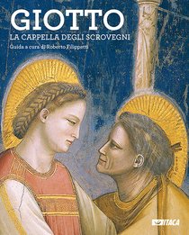 Giotto. La Cappella degli Scrovegni - Guida - Roberto Filippetti | Libro | Itacalibri