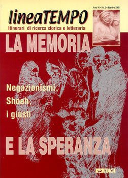 Lineatempo 3/2003. La memoria e la speranza: Negazionismi, Shoah, i giusti. AA.VV. | Riviste | Itacalibri