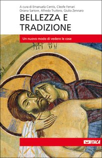 Bellezza e tradizione: Un nuovo modo di vedere le cose. AA.VV. | Libro | Itacalibri