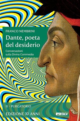 Dante, poeta del desiderio - Volume II: Conversazioni sulla Divina Commedia. Volume II: Purgatorio. Franco Nembrini | Libro | Itacalibri