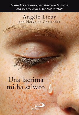 Una lacrima mi ha salvato - Hervé de Chalendar, Angèle Lieby | Libro | Itacalibri