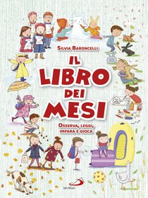 Il libro dei mesi: Osserva, leggi, impara e gioca. Silvia Baroncelli | Libro | Itacalibri