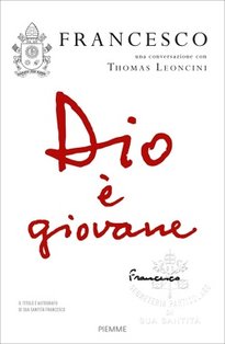 Dio è giovane - Papa Francesco (Jorge Mario Bergoglio) | Libro | Itacalibri