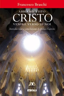 Abbiamo visto Cristo venire verso di noi - Francesco Braschi | Libro | Itacalibri