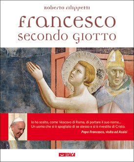 Francesco secondo Giotto - Roberto Filippetti | Libro | Itacalibri