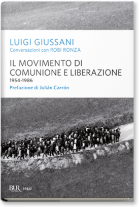 Il movimento di Comunione e Liberazione (1954-1986): Conversazioni con Robi Ronza. Luigi Giussani | Libro | Itacalibri