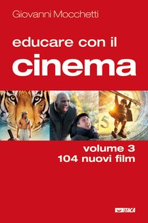 Educare con il cinema - Vol. 3 - Giovanni Mocchetti | Libro | Itacalibri