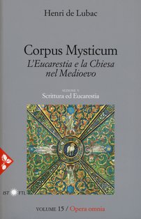 Corpus Mysticum: L'Eucarestia e la Chiesa nel Medioevo. Henri de Lubac | Libro | Itacalibri