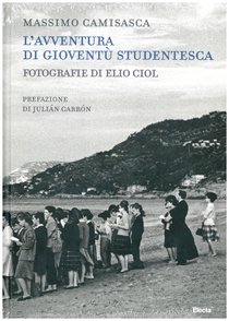 L'avventura di Gioventù Studentesca - Elio Ciol, Massimo Camisasca | Libro | Itacalibri