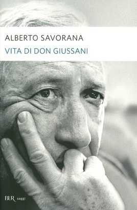 Vita di don Giussani - Alberto Savorana | Libro | Itacalibri