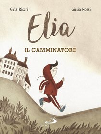 Elia il camminatore - Guia Risari | Libro | Itacalibri