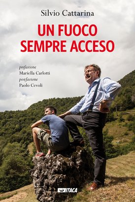 Un fuoco sempre acceso - Silvio Cattarina | Libro | Itacalibri