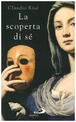 La scoperta di sé: I sentieri dell'individuazione. Claudio Risé | Libro | Itacalibri