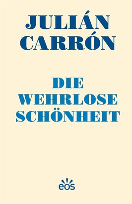 Die wehrlose schönheit - Julián Carrón | Libro | Itacalibri