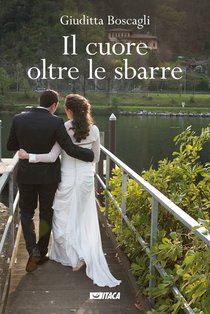 Il cuore oltre le sbarre - Giuditta Boscagli | eBook | Itacalibri