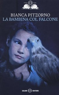 La bambina col falcone - Bianca Pitzorno | Libro | Itacalibri