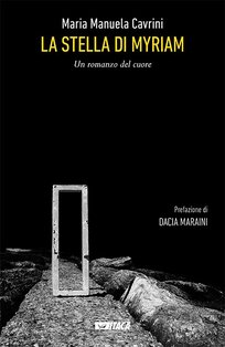 La stella di Myriam: Un romanzo del cuore. Maria Manuela Cavrini | Libro | Itacalibri