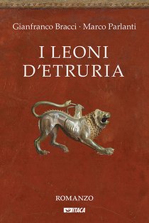 I leoni d'Etruria - Marco Parlanti, Gianfranco Bracci | Libro | Itacalibri