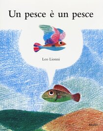 Un pesce è un pesce - Leo Lionni | Libro | Itacalibri