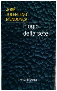 Elogio della sete - José Tolentino Mendonça | Libro | Itacalibri