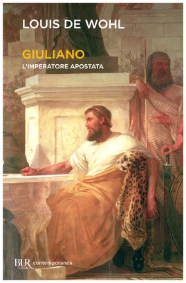 Giuliano, l'imperatore apostata - Louis de Wohl | Libro | Itacalibri