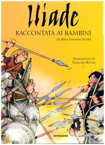 Iliade raccontata ai bambini - Rosa Navarro Durán | Libro | Itacalibri