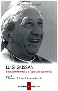 Luigi Giussani: Il percorso teologico e l'apertura ecumenica. AA.VV. | Libro | Itacalibri