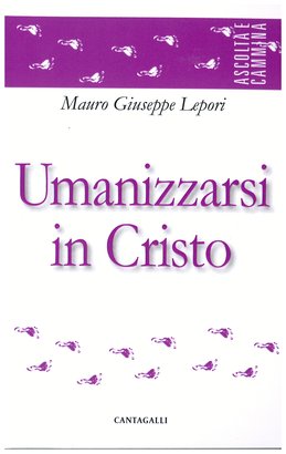 Umanizzarsi in Cristo - Mauro-Giuseppe Lepori | Libro | Itacalibri