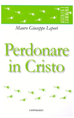 Perdonare in Cristo - Mauro-Giuseppe Lepori | Libro | Itacalibri