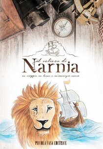 Il veliero di Narnia.: Un viaggio, un leone e un'amicizia nuova | Libro | Itacalibri