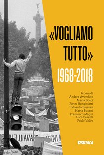 «Vogliamo tutto». 1968-2018 - AA.VV. | Libro | Itacalibri