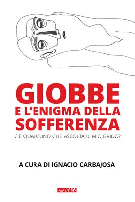 Giobbe e l'enigma della sofferenza: C'è qualcuno che ascolta il mio grido?. AA.VV. | Libro | Itacalibri