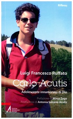 Carlo Acutis: Adolescente innamorato di Dio. Luigi Francesco Ruffato | Libro | Itacalibri